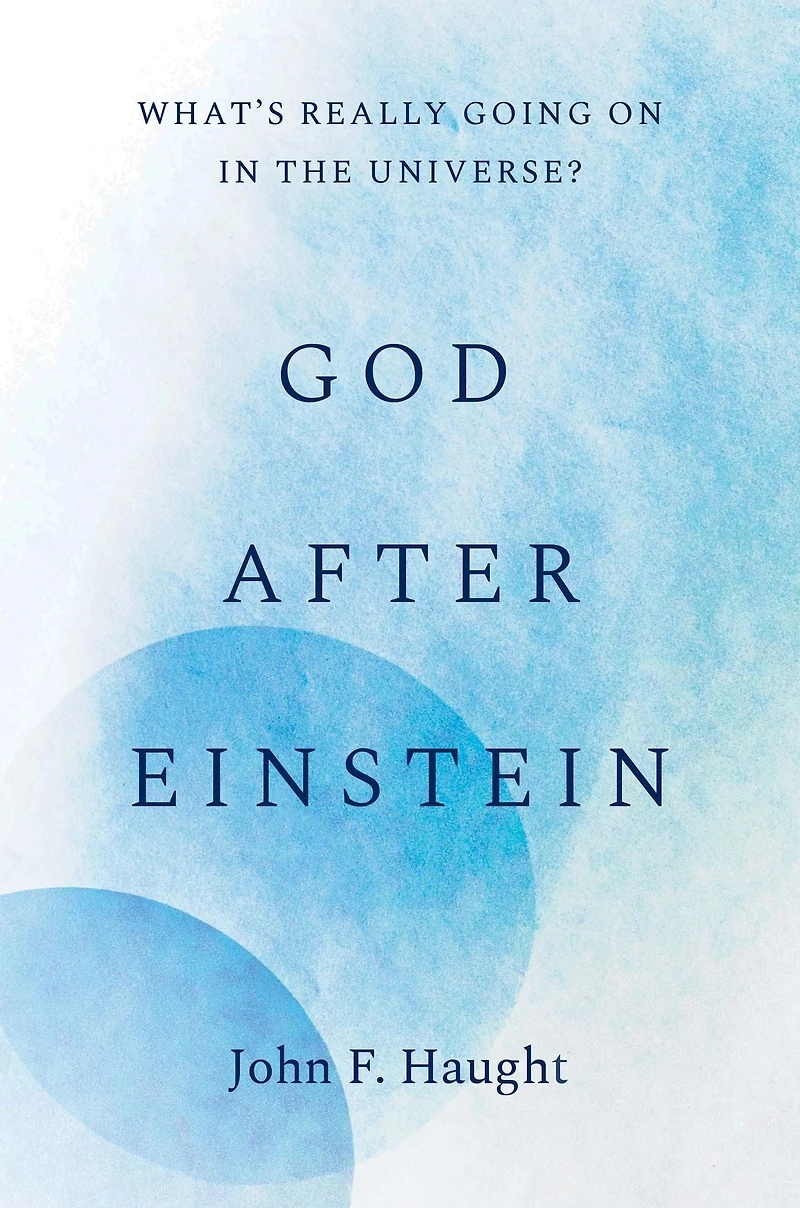 God after Einstein: What's Really Going On the Universe?