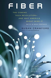 Fiber: The Coming Tech Revolution-and Why America Might Miss It