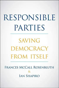 Responsible Parties: Saving Democracy from Itself