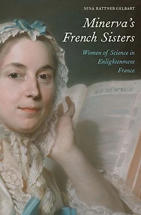 Minerva's French Sisters: Women of Science Enlightenment France