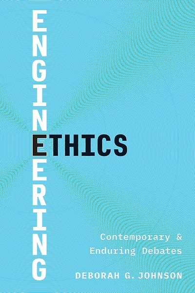 Engineering Ethics: Contemporary and Enduring Debates