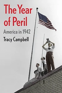 The Year of Peril: America 1942