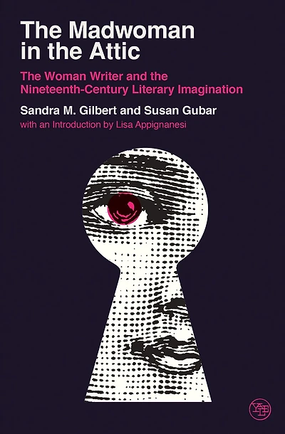 the Madwoman Attic: Woman Writer and Nineteenth-Century Literary Imagination