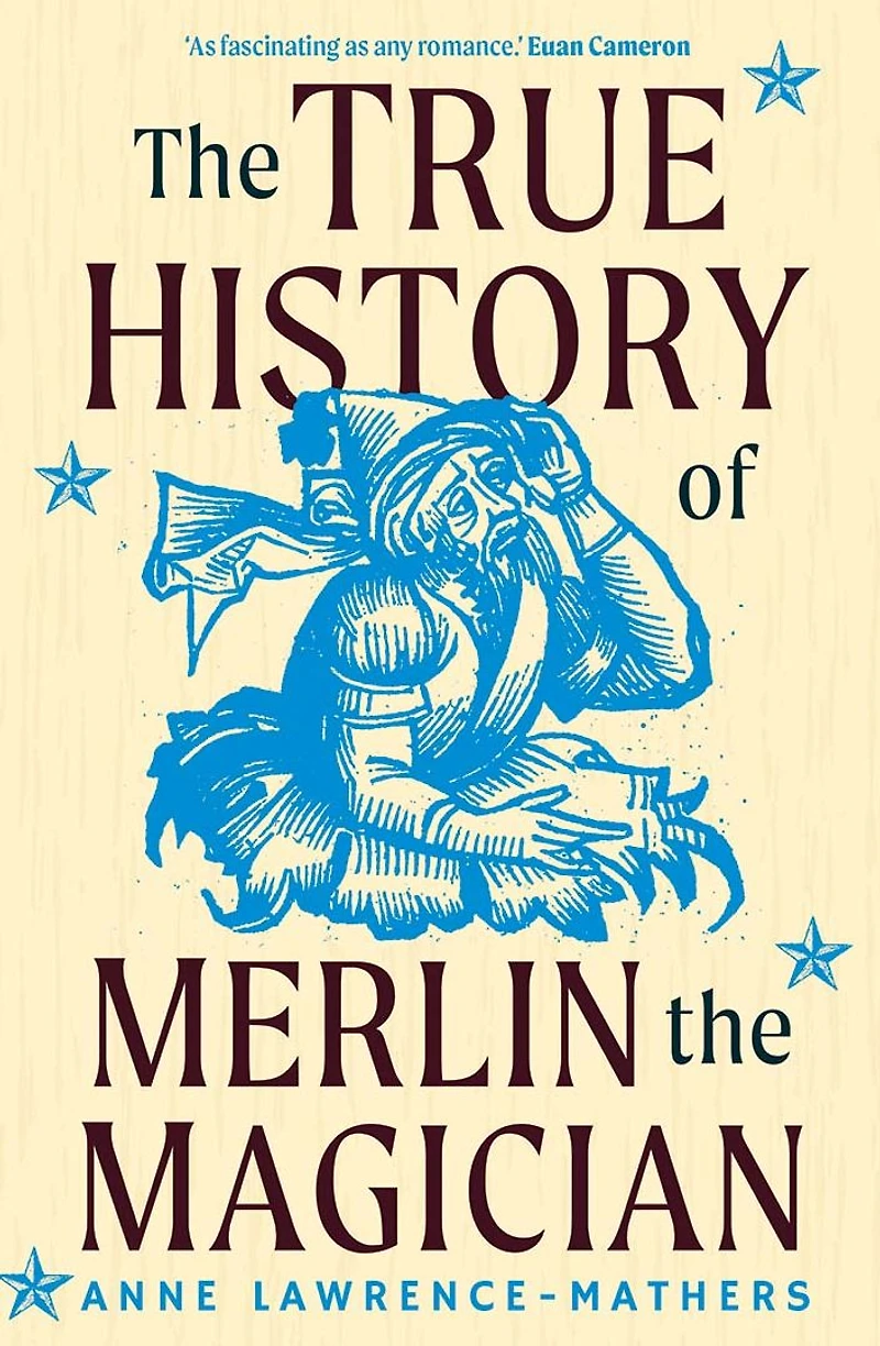 the True History of Merlin Magician