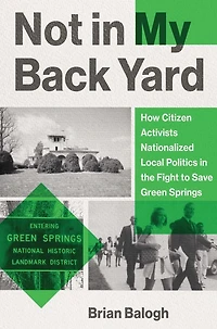Not My Backyard: How Citizen Activists Nationalized Local Politics the Fight to Save Green Springs