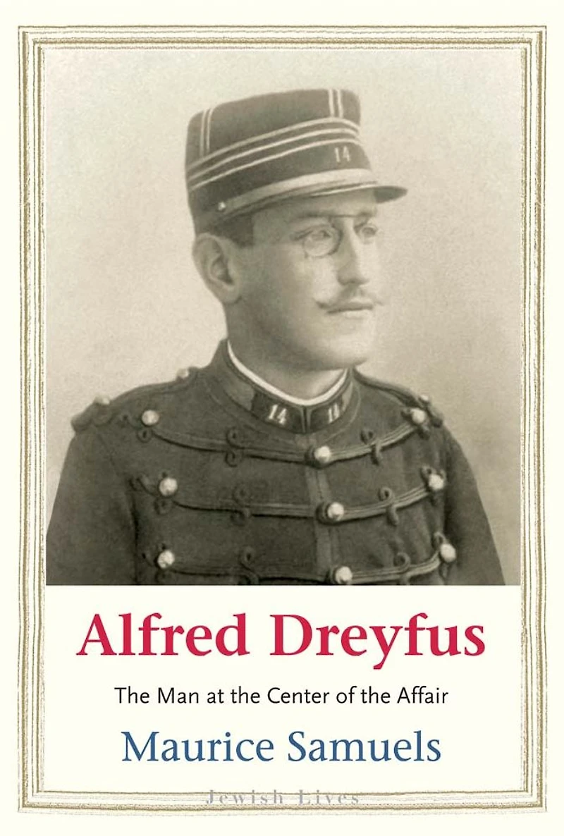 Alfred Dreyfus: the Man at Center of Affair