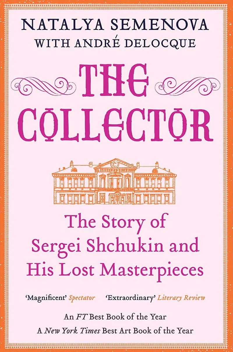 The Collector: Story of Sergei Shchukin and His Lost Masterpieces