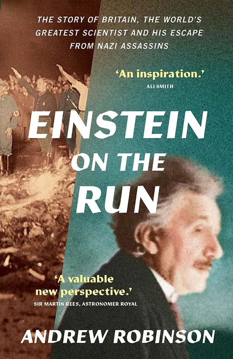 Einstein on the Run: How Britain Saved World's Greatest Scientist