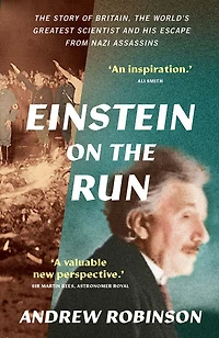 Einstein on the Run: How Britain Saved World's Greatest Scientist