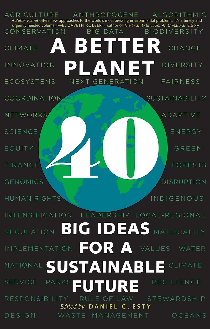 a Better Planet: Forty Big Ideas for Sustainable Future