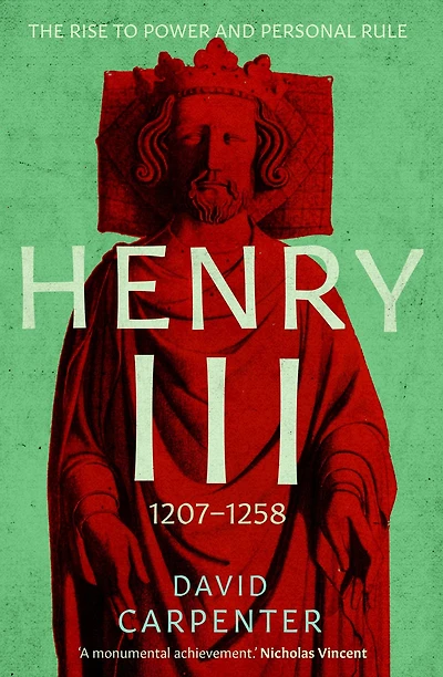 Henry III: The Rise to Power and Personal Rule, 1207-1258