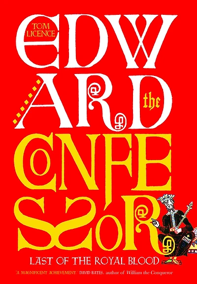 Edward the Confessor: Last of Royal Blood