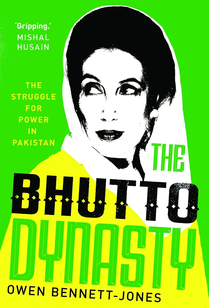 The Bhutto Dynasty: Struggle for Power Pakistan
