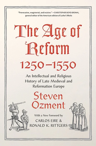 The Age of Reform, 1250-1550: An Intellectual and Religious History Late Medieval Reformation Europe
