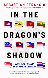 the Dragon's Shadow: Southeast Asia Chinese Century