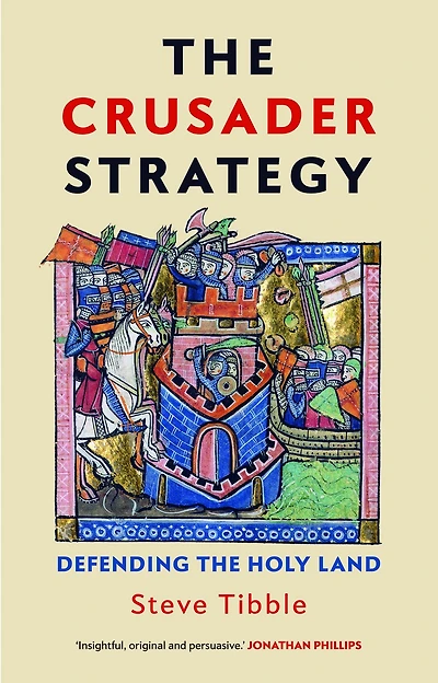 the Crusader Strategy: Defending Holy Land