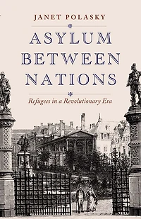 Asylum between Nations: Refugees a Revolutionary Era