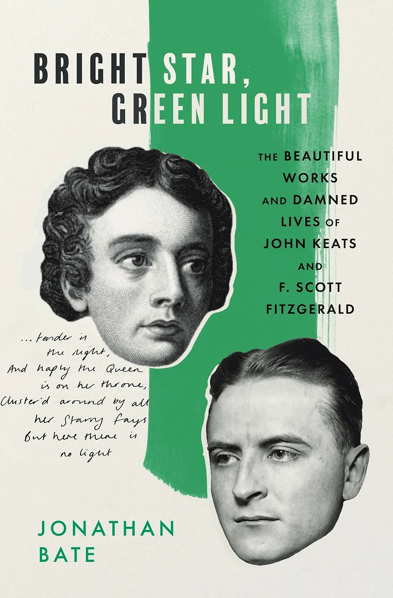 Bright Star, Green Light: The Beautiful Works and Damned Lives of John Keats F. Scott Fitzgerald