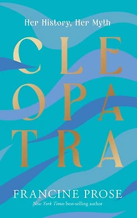 Cleopatra: Her History, Myth