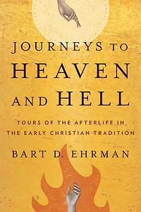 Journeys to Heaven and Hell: Tours of the Afterlife Early Christian Tradition