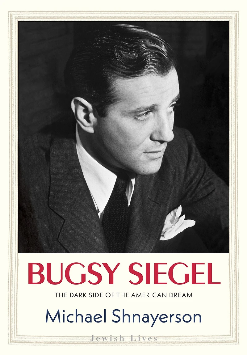 Bugsy Siegel: the Dark Side of American Dream
