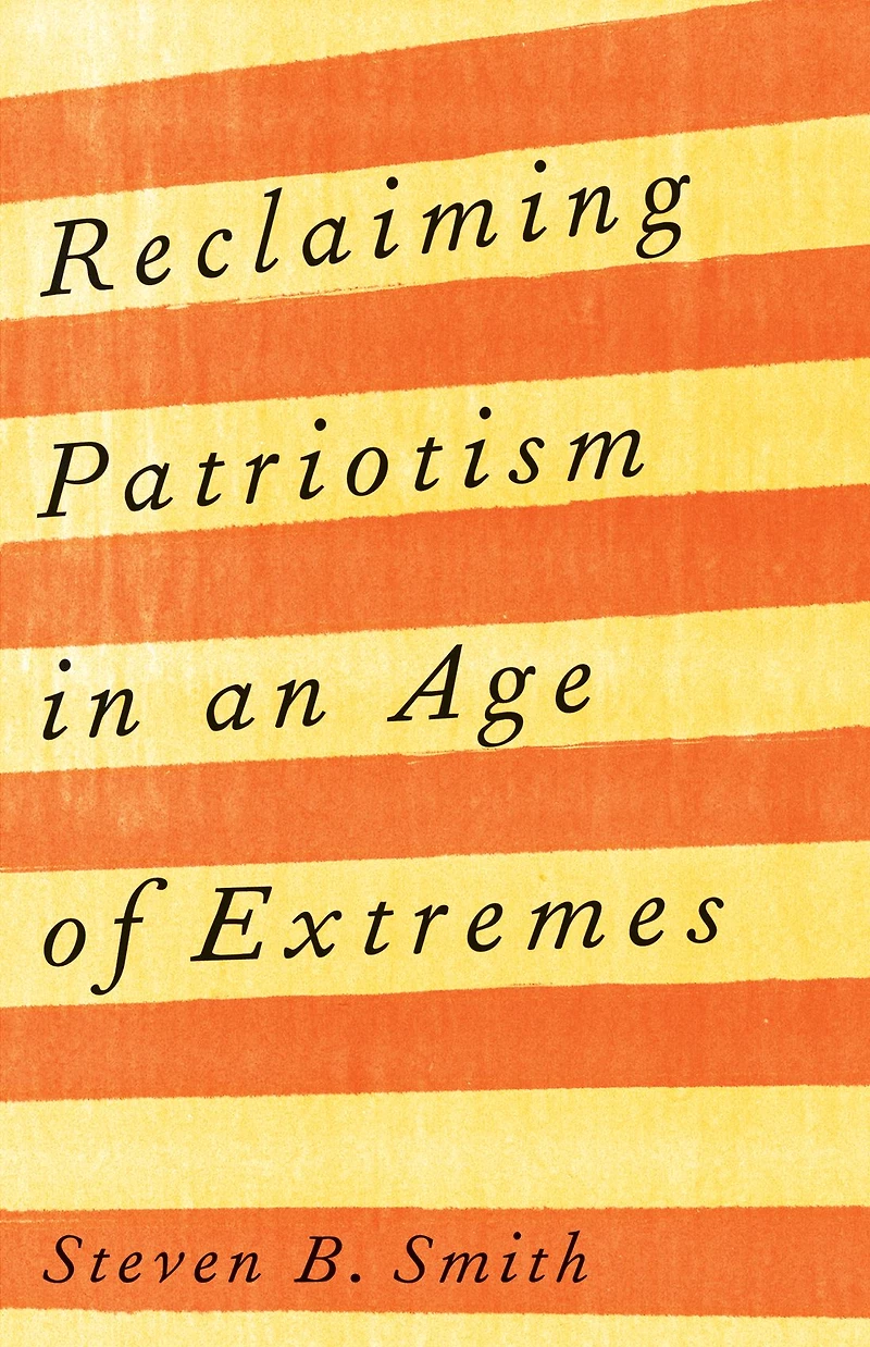 Reclaiming Patriotism an Age of Extremes