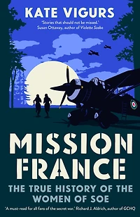 Mission France: the True History of Women SOE