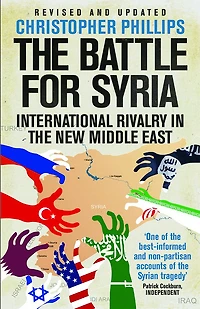 the Battle for Syria: International Rivalry New Middle East