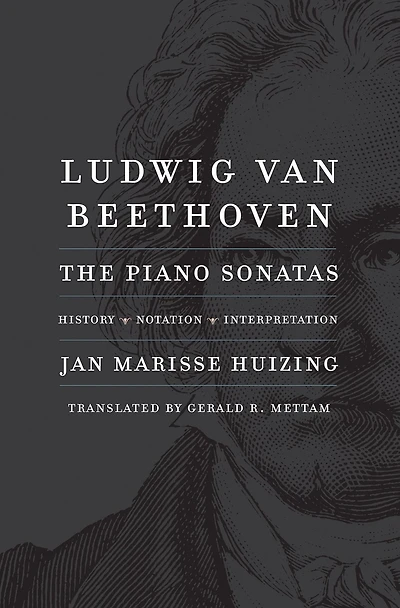 Ludwig van Beethoven: The Piano Sonatas; History, Notation, Interpretation