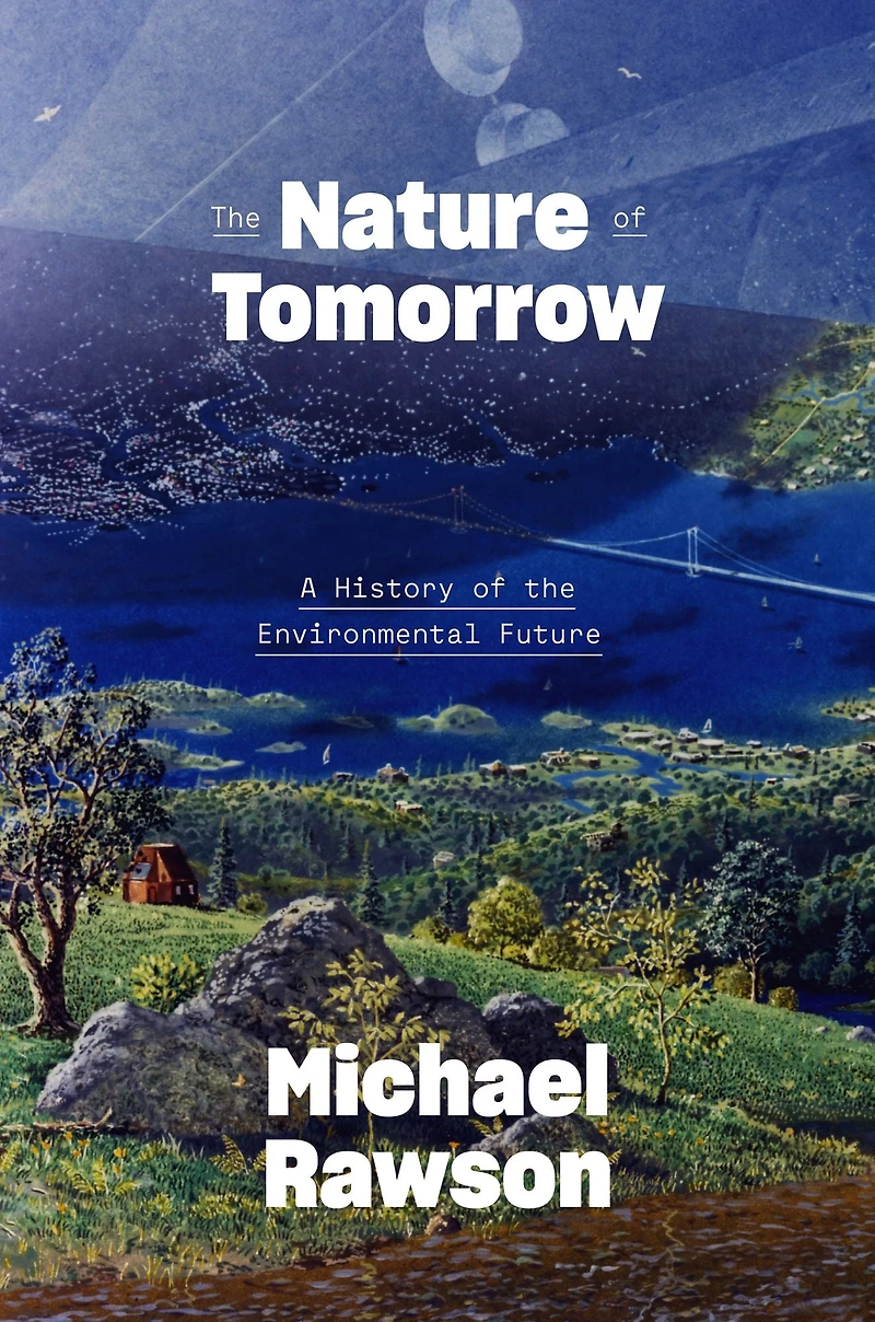 the Nature of Tomorrow: A History Environmental Future