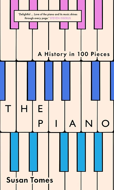 The Piano: A History 100 Pieces