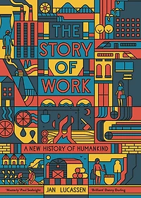 The Story of Work: A New History Humankind