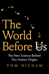The World Before Us: New Science Behind Our Human Origins