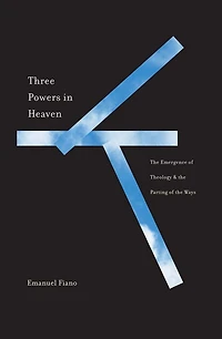 Three Powers Heaven: the Emergence of Theology and Parting Ways