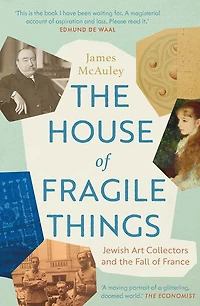 the House of Fragile Things: Jewish Art Collectors and Fall France