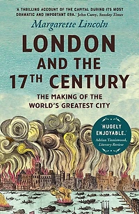 London and the Seventeenth Century: Making of World's Greatest City