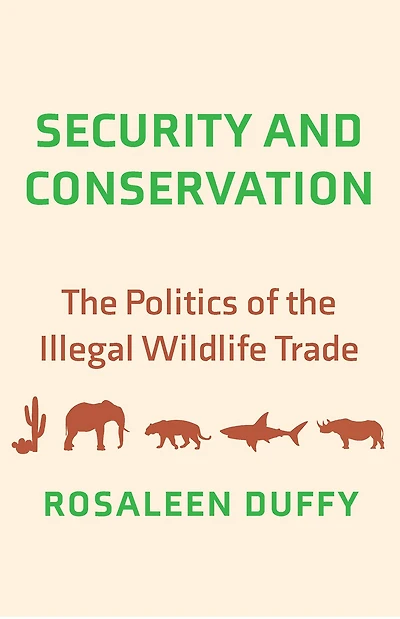 Security and Conservation: the Politics of Illegal Wildlife Trade