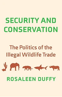 Security and Conservation: the Politics of Illegal Wildlife Trade
