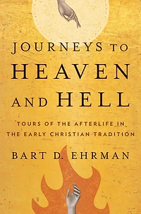 Journeys to Heaven and Hell: Tours of the Afterlife Early Christian Tradition