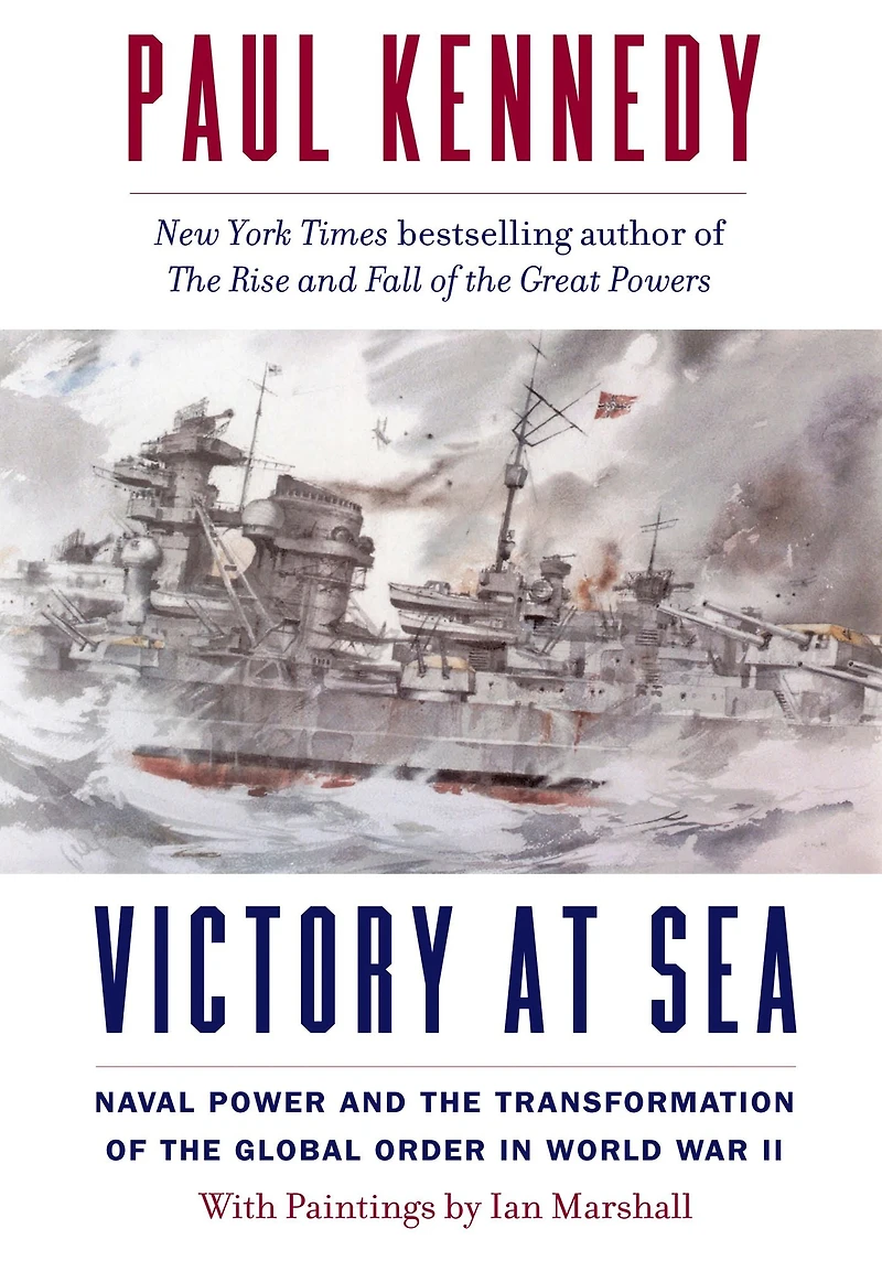 Victory at Sea: Naval Power and the Transformation of Global Order World War II