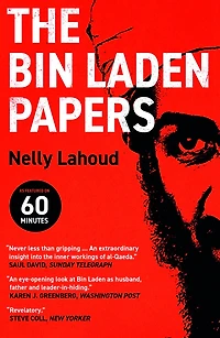 the Bin Laden Papers: How Abbottabad Raid Revealed Truth about al-Qaeda, Its Leader and His Family