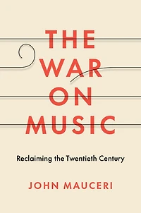 the War on Music: Reclaiming Twentieth Century