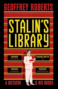 Stalin's Library: A Dictator and his Books