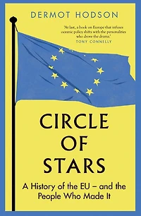 Circle of Stars: A History the EU and People Who Made It