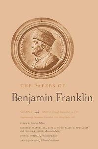 The Papers of Benjamin Franklin: Volume 44: March 16 through September 13, 1785; Supplementary Documents, December, 1776, through July, 1785