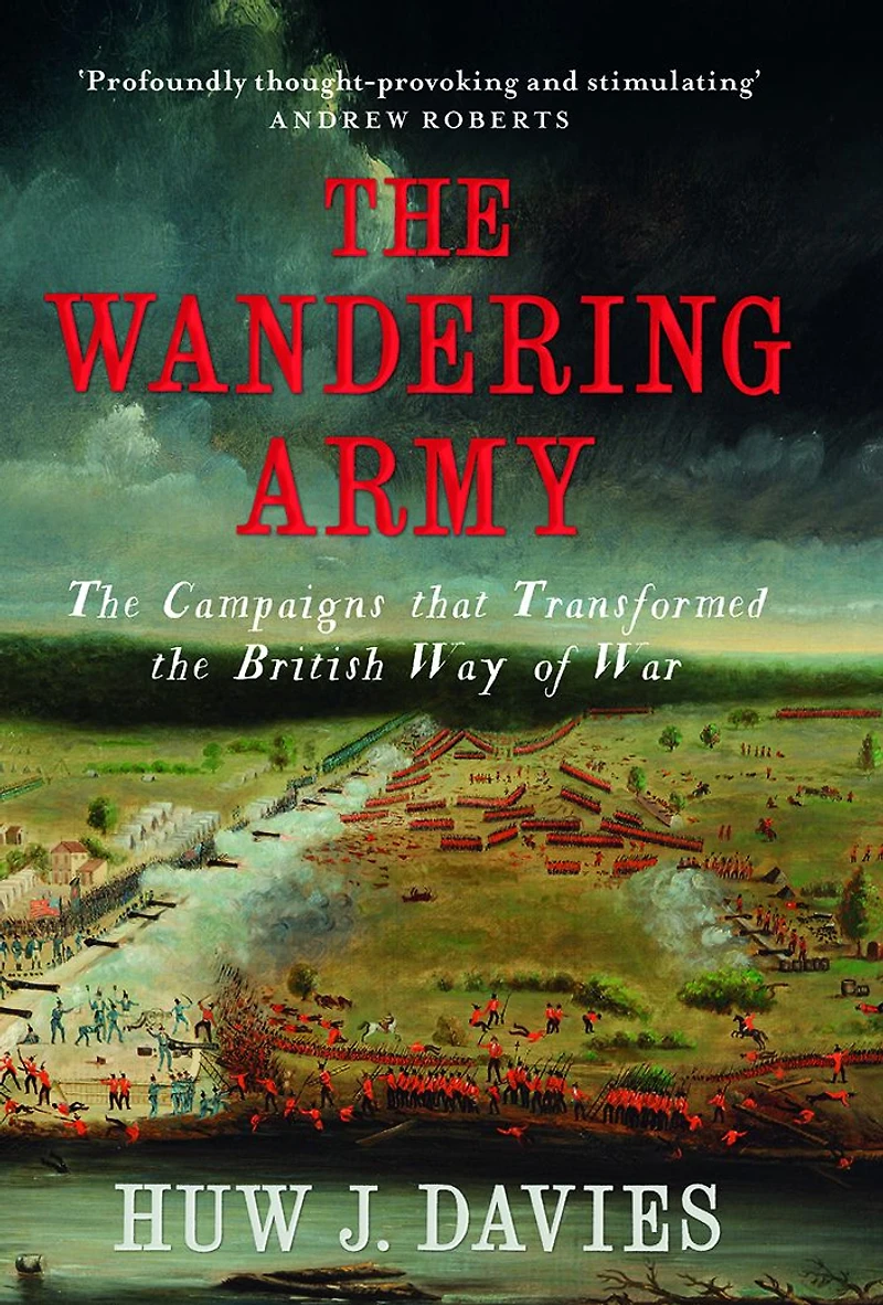 the Wandering Army: Campaigns that Transformed British Way of War