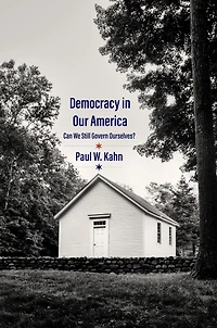 Democracy Our America: Can We Still Govern Ourselves?