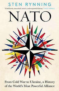 NATO: From Cold War to Ukraine, a History of the World's Most Powerful Alliance