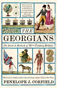 The Georgians: Deeds and Misdeeds of 18th-Century Britain