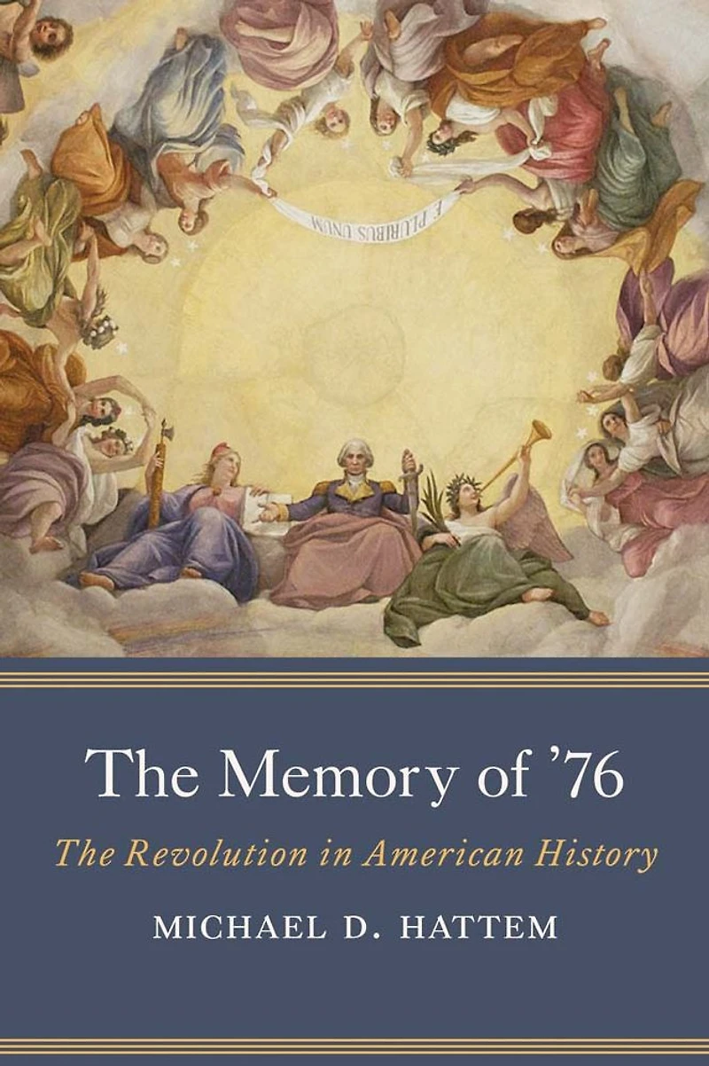The Memory of '76: Revolution American History